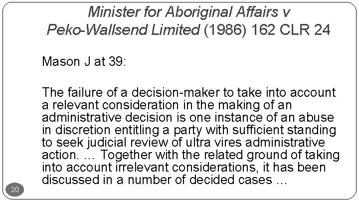 Minister for Aboriginal Affairs v Peko-Wallsend Limited (1986) 162 CLR 24 Mason J at