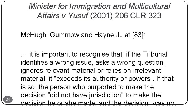 Minister for Immigration and Multicultural Affairs v Yusuf (2001) 206 CLR 323 Mc. Hugh,