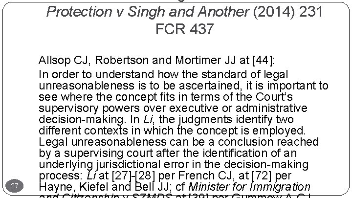 Protection v Singh and Another (2014) 231 FCR 437 27 Allsop CJ, Robertson and