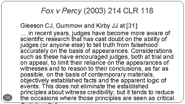 Fox v Percy (2003) 214 CLR 118 32 Gleeson CJ, Gummow and Kirby JJ