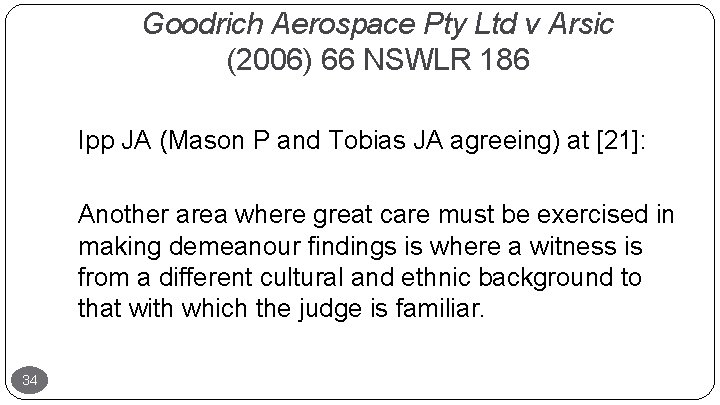 Goodrich Aerospace Pty Ltd v Arsic (2006) 66 NSWLR 186 Ipp JA (Mason P