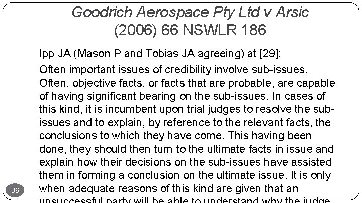 Goodrich Aerospace Pty Ltd v Arsic (2006) 66 NSWLR 186 36 Ipp JA (Mason