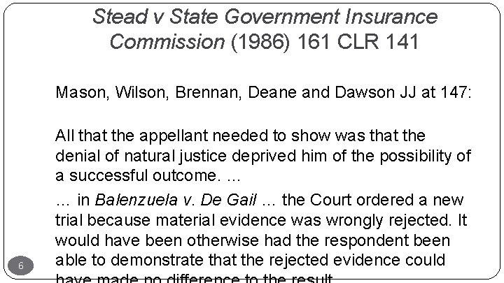 Stead v State Government Insurance Commission (1986) 161 CLR 141 Mason, Wilson, Brennan, Deane