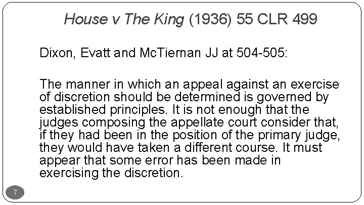House v The King (1936) 55 CLR 499 Dixon, Evatt and Mc. Tiernan JJ