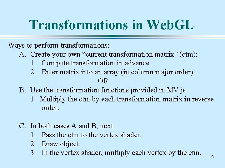 Transformations in Web. GL Ways to perform transformations: A. Create your own “current transformation