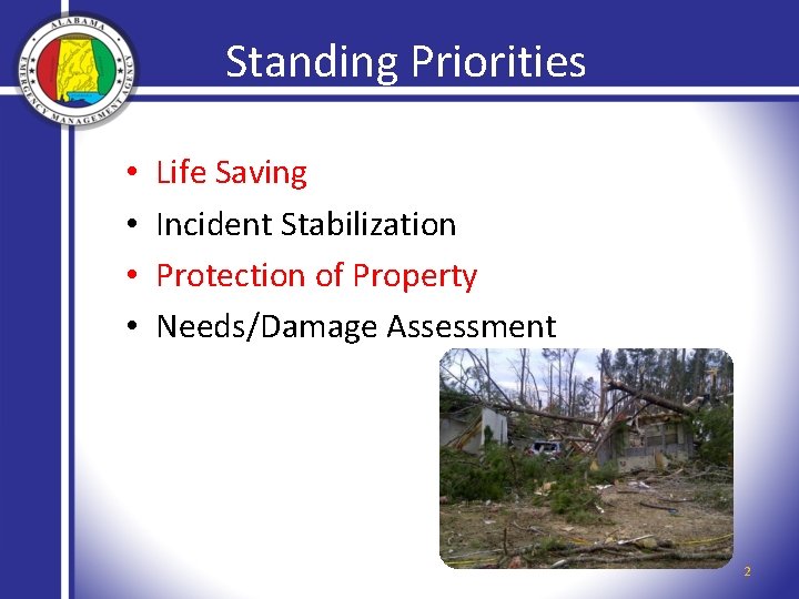 Standing Priorities • • Life Saving Incident Stabilization Protection of Property Needs/Damage Assessment 2