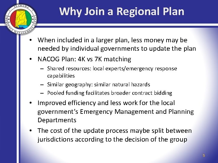 Why Join a Regional Plan • When included in a larger plan, less money