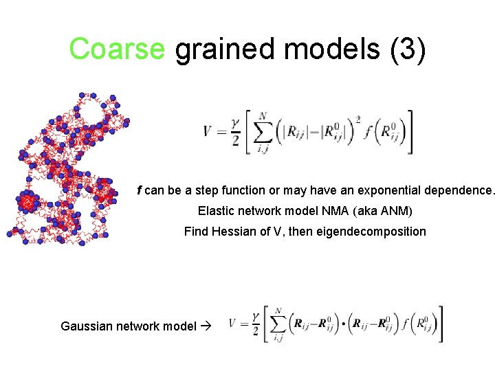 Coarse grained models (3) f can be a step function or may have an