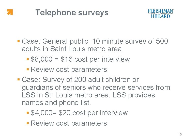 Telephone surveys § Case: General public, 10 minute survey of 500 adults in Saint