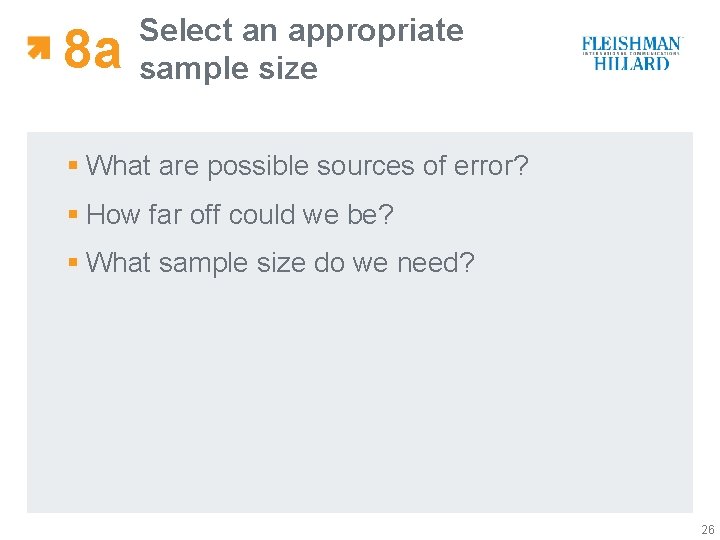 8 a Select an appropriate sample size § What are possible sources of error?