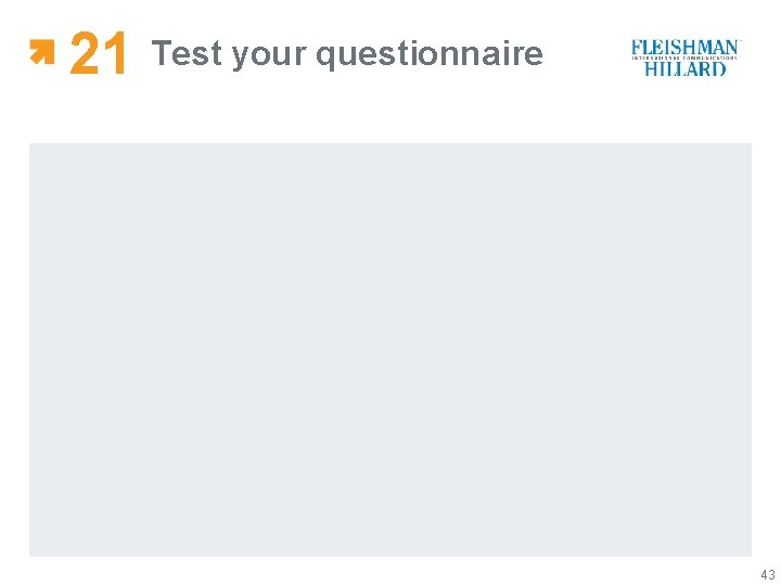 21 Test your questionnaire 43 