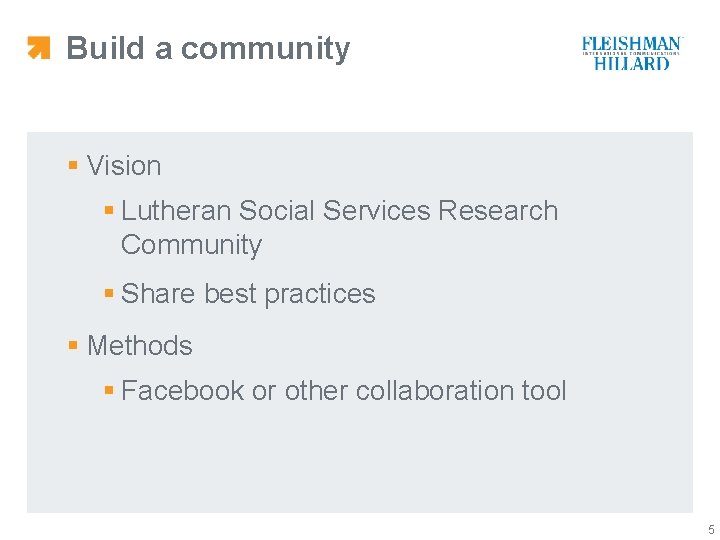 Build a community § Vision § Lutheran Social Services Research Community § Share best