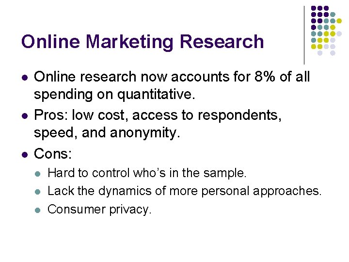 Online Marketing Research l l l Online research now accounts for 8% of all