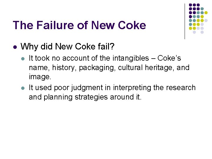 The Failure of New Coke l Why did New Coke fail? l l It