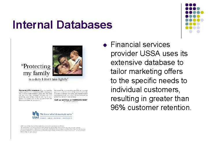 Internal Databases l Financial services provider USSA uses its extensive database to tailor marketing