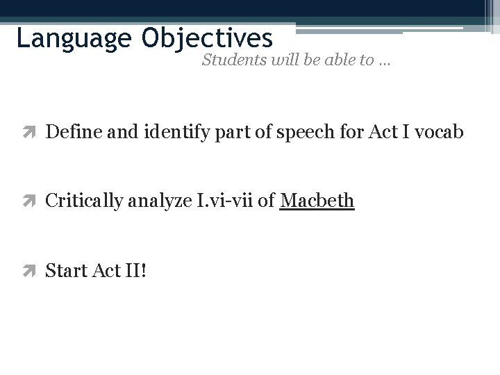 Language Objectives Students will be able to … Define and identify part of speech