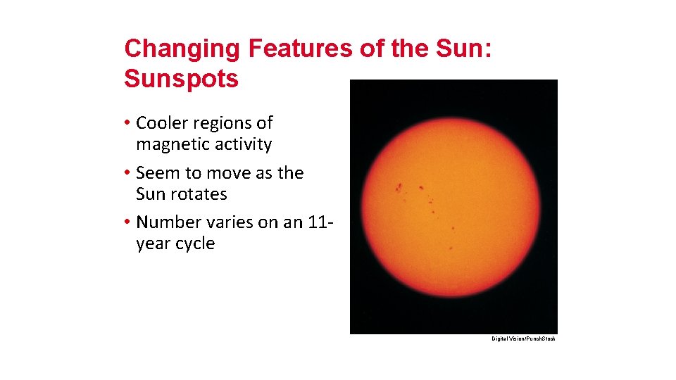 Changing Features of the Sun: Sunspots • Cooler regions of magnetic activity • Seem