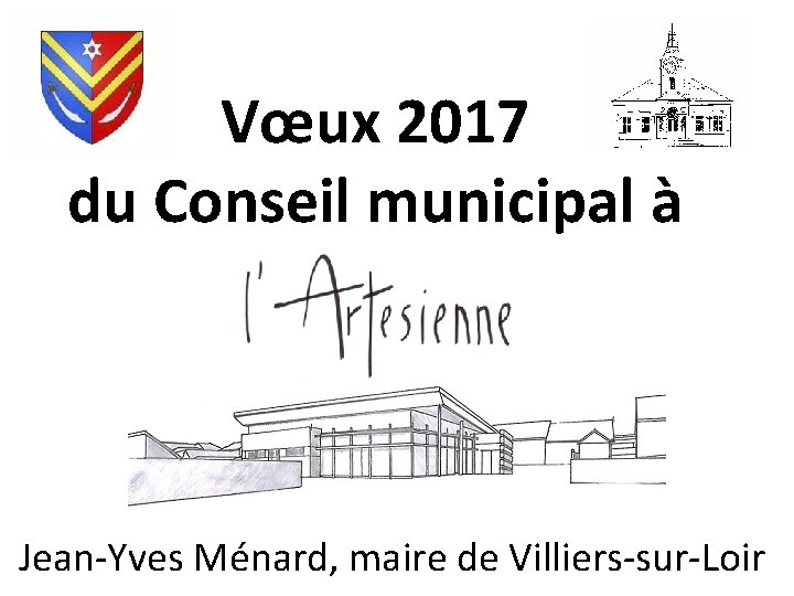 Vœux 2017 du Conseil municipal à Jean-Yves Ménard, maire de Villiers-sur-Loir 