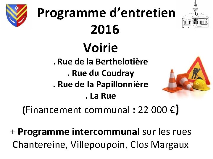  Programme d’entretien 2016 Voirie . Rue de la Berthelotière . Rue du Coudray.