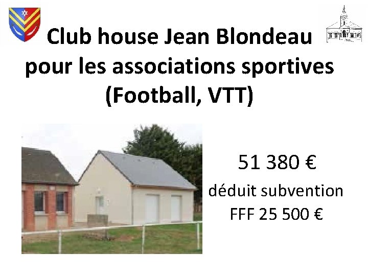 Club house Jean Blondeau pour les associations sportives (Football, VTT) 51 380 € déduit