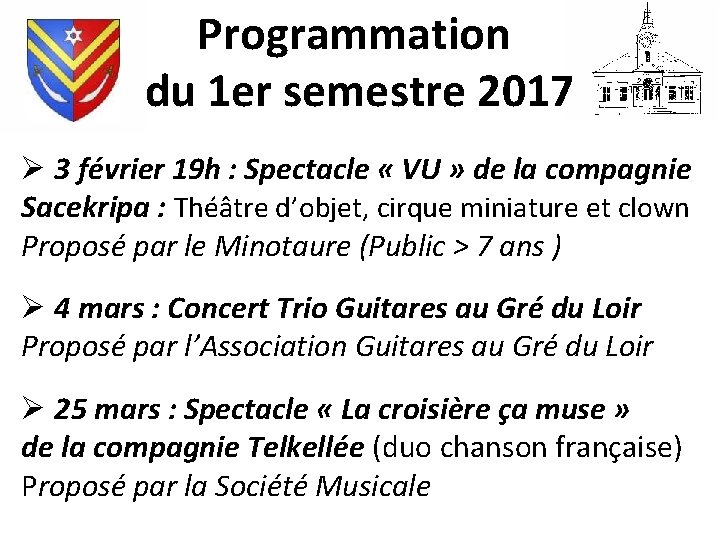 Programmation du 1 er semestre 2017 Ø 3 février 19 h : Spectacle «