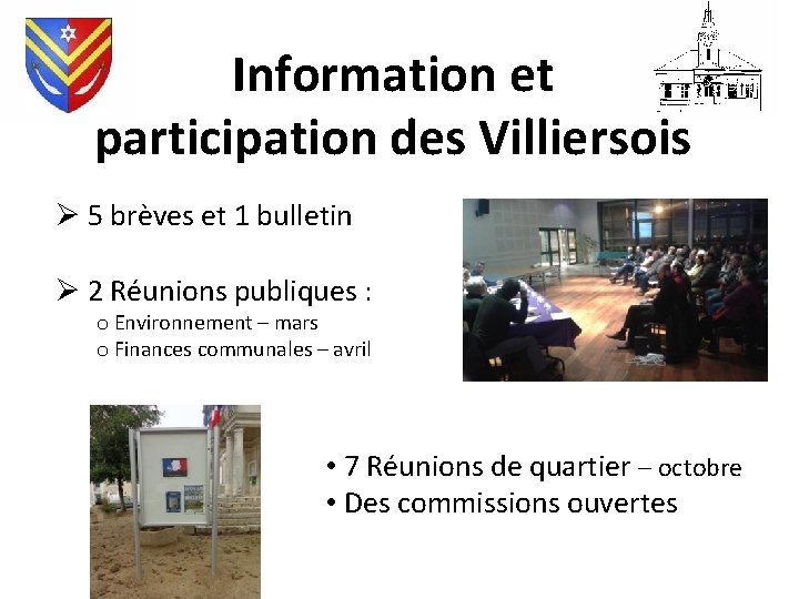 Information et participation des Villiersois Ø 5 brèves et 1 bulletin Ø 2 Réunions