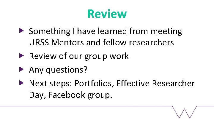 Review Something I have learned from meeting URSS Mentors and fellow researchers Review of