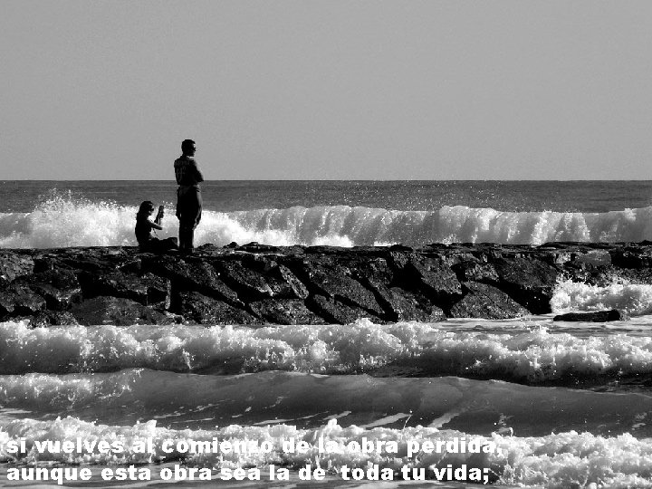 si vuelves al comienzo de la obra perdida, aunque esta obra sea la de si vuelves al comienzo de la obra perdida, aunque esta obra sea la de