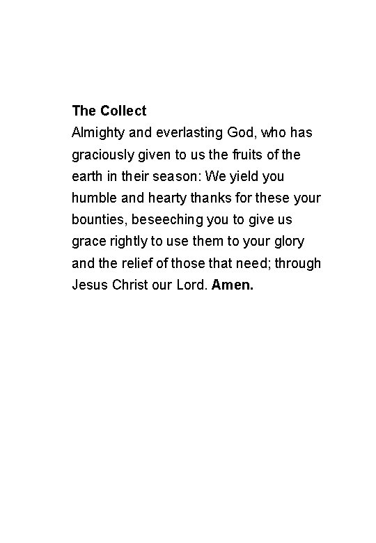 The Collect Almighty and everlasting God, who has graciously given to us the fruits