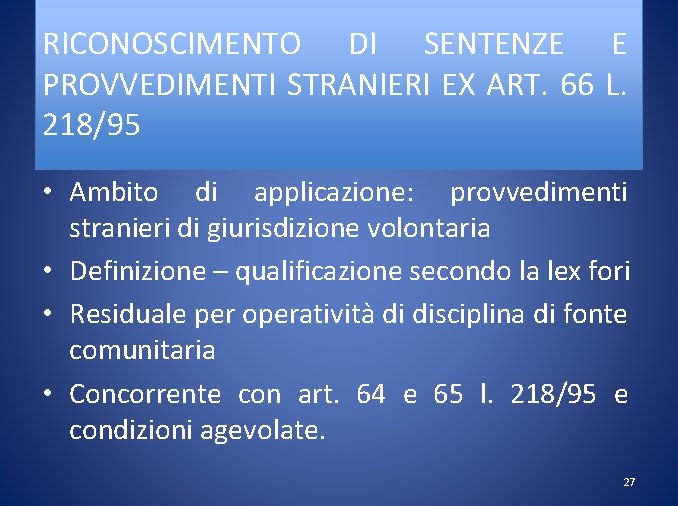 RICONOSCIMENTO DI SENTENZE E PROVVEDIMENTI STRANIERI EX ART. 66 L. 218/95 • Ambito di