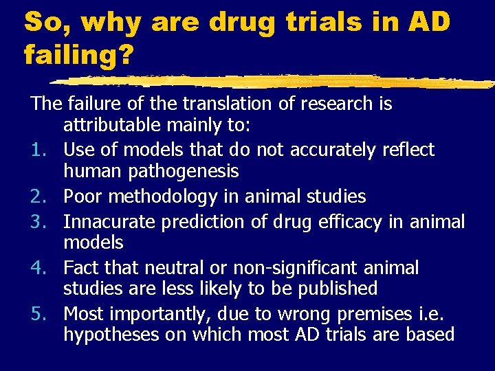 So, why are drug trials in AD failing? The failure of the translation of