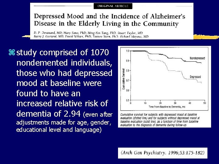 z study comprised of 1070 nondemented individuals, those who had depressed mood at baseline