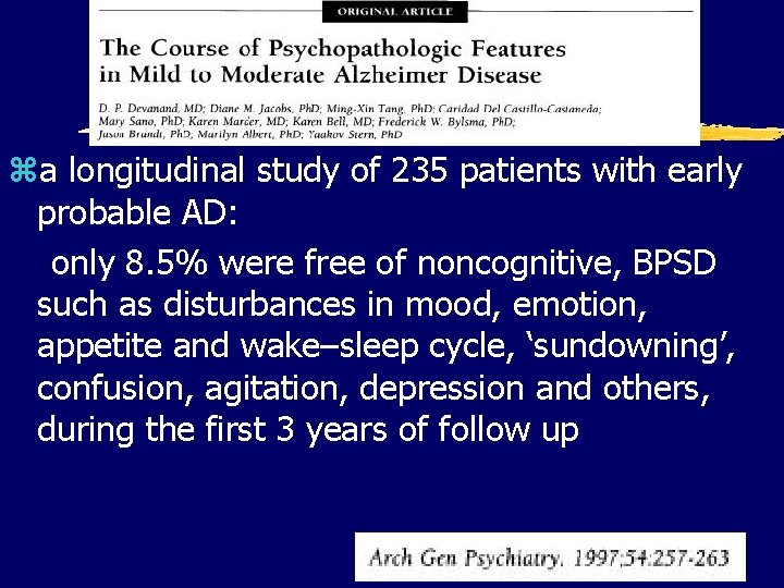 za longitudinal study of 235 patients with early probable AD: only 8. 5% were