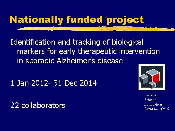 Nationally funded project Identification and tracking of biological markers for early therapeutic intervention in