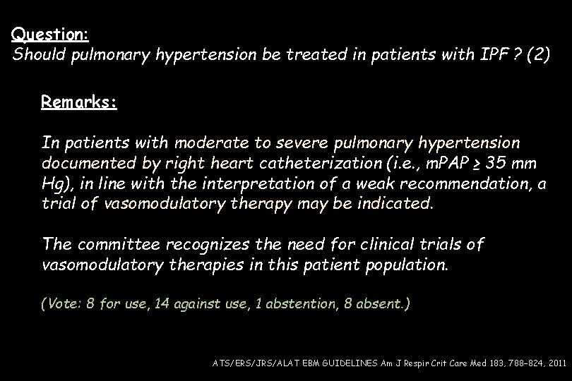 Question: Should pulmonary hypertension be treated in patients with IPF ? (2) Remarks: In