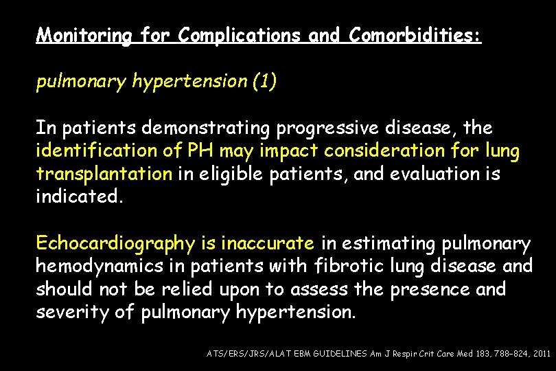 Monitoring for Complications and Comorbidities: pulmonary hypertension (1) In patients demonstrating progressive disease, the