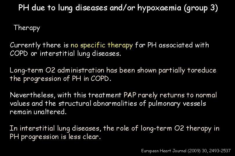 PH due to lung diseases and/or hypoxaemia (group 3) Therapy Currently there is no