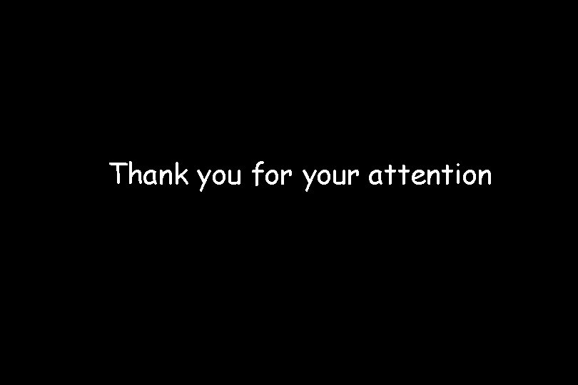 Thank you for your attention 