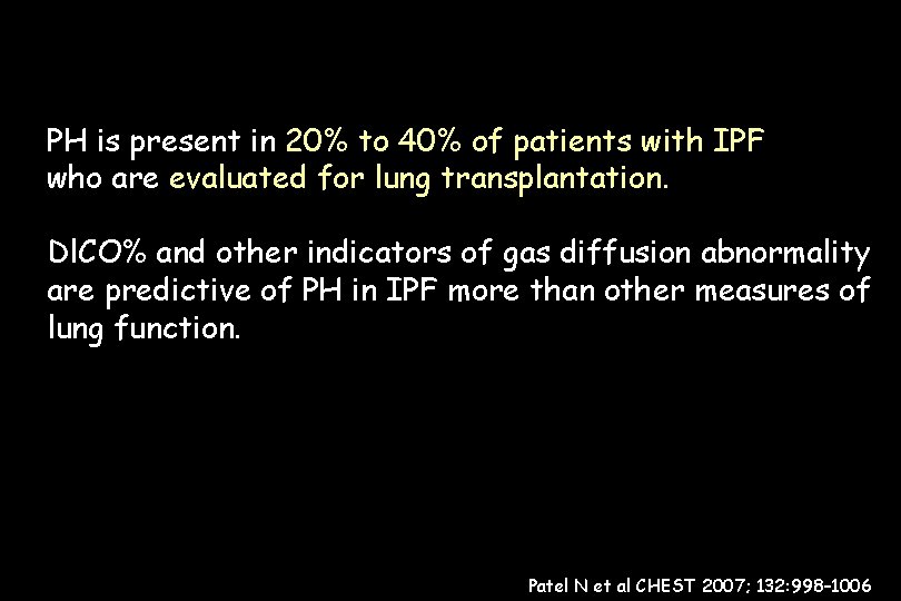 PH is present in 20% to 40% of patients with IPF (n 376) who