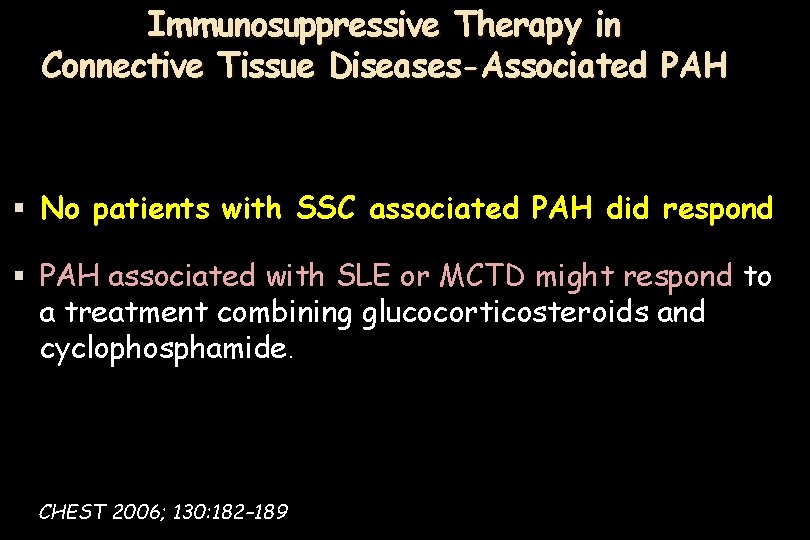 Immunosuppressive Therapy in Connective Tissue Diseases-Associated PAH No patients with SSC associated PAH did