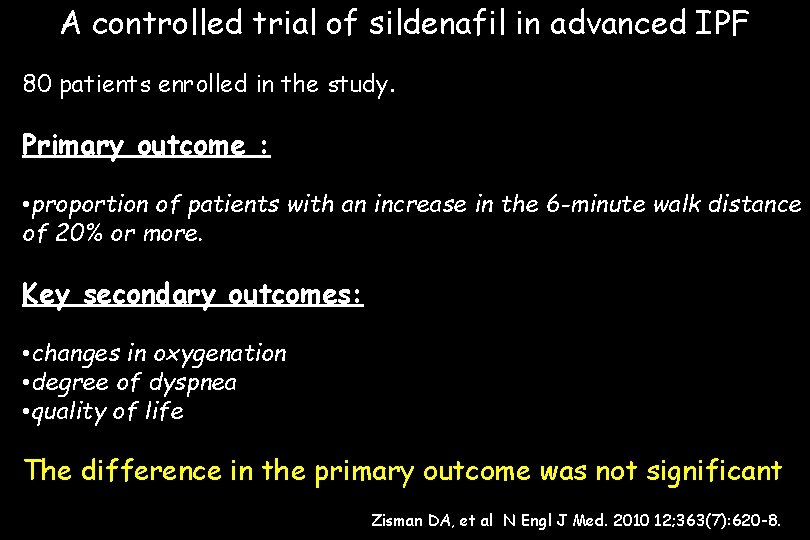 A controlled trial of sildenafil in advanced IPF 80 patients enrolled in the study.
