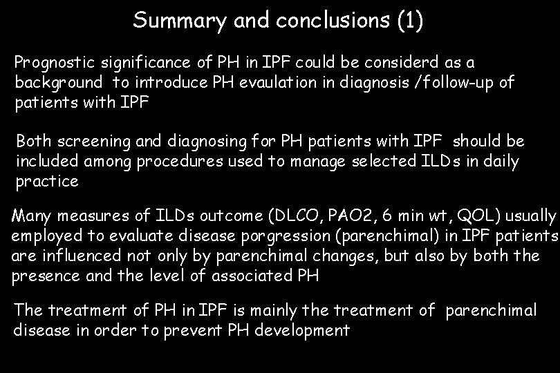 Summary and conclusions (1) Prognostic significance of PH in IPF could be considerd as