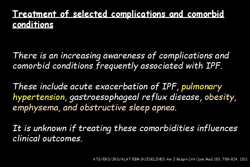 Treatment of selected complications and comorbid conditions There is an increasing awareness of complications