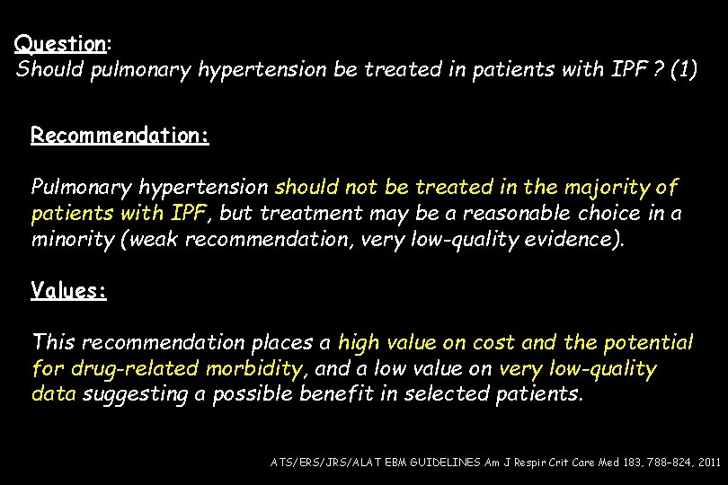 Question: Should pulmonary hypertension be treated in patients with IPF ? (1) Recommendation: Pulmonary