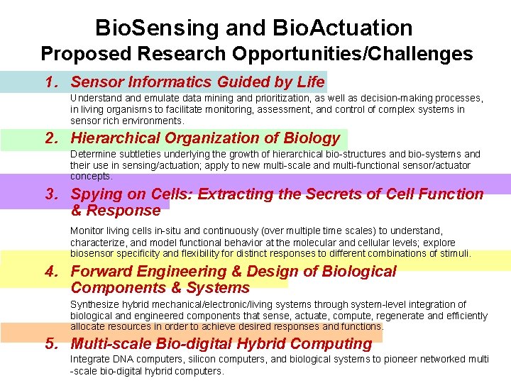 Bio. Sensing and Bio. Actuation Proposed Research Opportunities/Challenges 1. Sensor Informatics Guided by Life