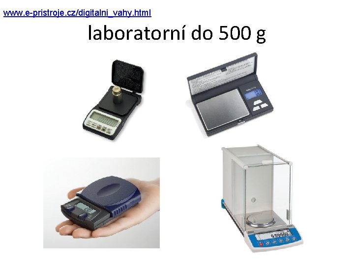 www. e-pristroje. cz/digitalni_vahy. html laboratorní do 500 g 