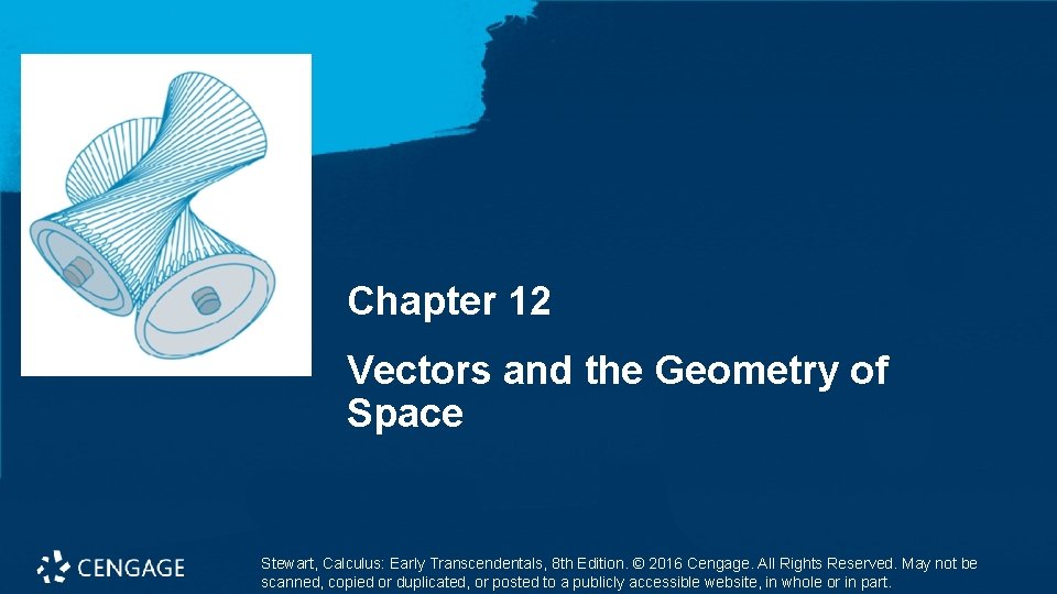 Chapter 12 Vectors and the Geometry of Space Stewart, Calculus: Early Transcendentals, 8 th