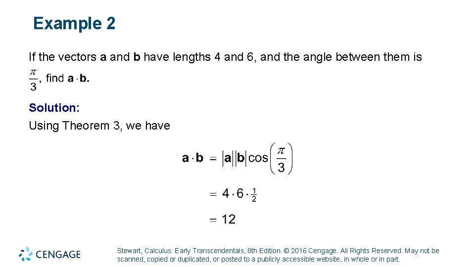 Example 2 If the vectors a and b have lengths 4 and 6, and