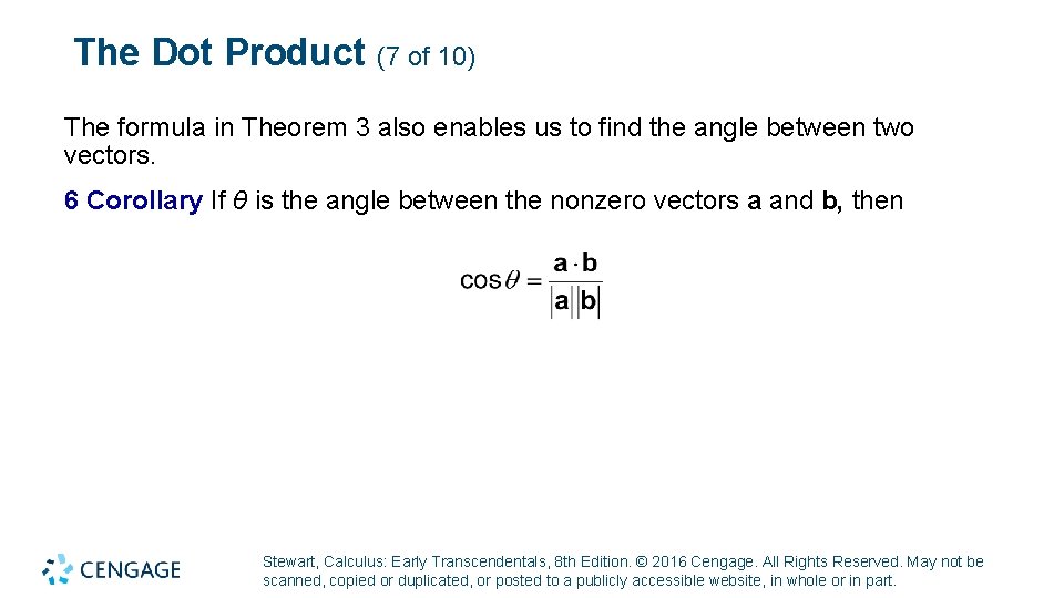 The Dot Product (7 of 10) The formula in Theorem 3 also enables us
