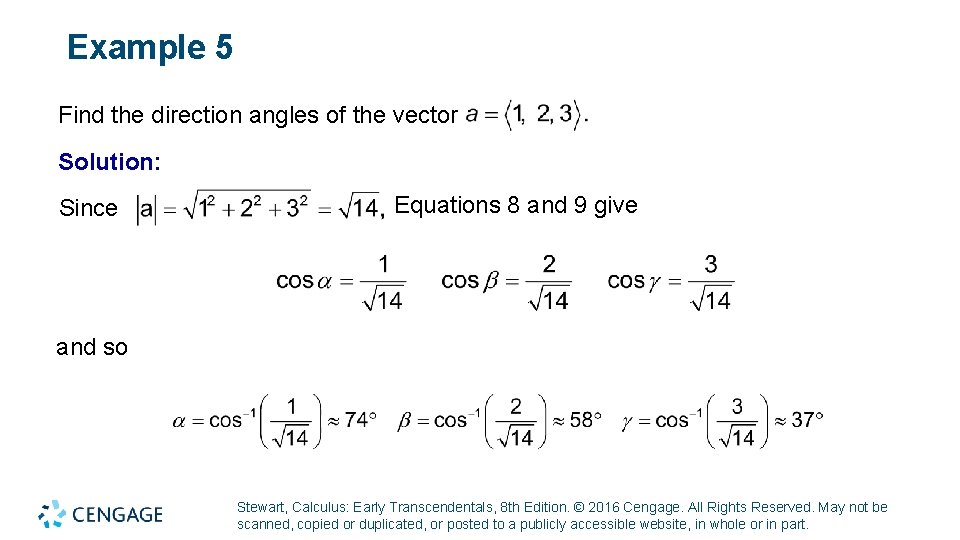 Example 5 Find the direction angles of the vector Solution: Since Equations 8 and